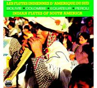 Artisti Vari - Les Flutes Indiennes d'Amérique du Sud / Indian Flutes of South America