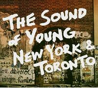 Artisti Vari - Sound of Young Ny & Toronto