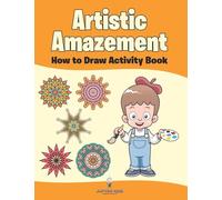 Artistic Amazement: How to Draw Activity Book