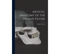 Artistic Anatomy Of The Human Figure