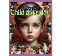 Artistic Child of Friday, or Friday's Coloring Book: friday mandalas