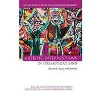 Artistic Interventions in Organizations: Research, Theory and Practice (Routledge Research in Creative and Cultural Industries Management) - [Version Originale] Inconnu (Auteur)