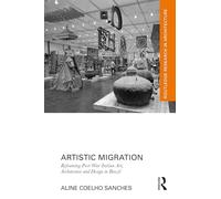 Artistic Migration: Reframing Post-war Italian Art, Architecture and Design in Brazil