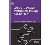 Artistic Research In Performance Through Collaboration