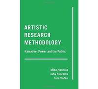Artistic Research Methodology: Narrative, Power and the Public (Critical Qualitative Research) - [Livre en VO] Mika Hannula, Juha Suoranta, Tere Vaden (Auteur)
