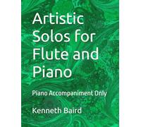 Artistic Solos for Flute and Piano (Piano Accompaniment Only)