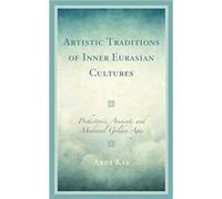 Artistic Traditions of Inner Eurasian Cultures by Ardi Kia Ardi Kia (Auteur)
