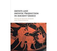 Artists and Artistic Production in Ancient Greece