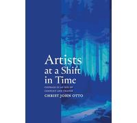 Artists at a Shift in Time: Courage in a Time of Conflict and Change