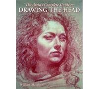 Artists Complete Guide to Drawing the Head The by W Maughan William Maughan (Auteur)