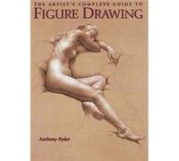 The Artist's Complete Guide To Figure Drawing