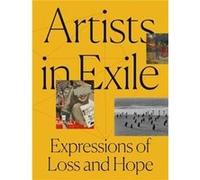 Artists in Exile: Expressions of Loss and Hope