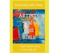 ARTISTS IN THE BIBLE: " God's Word at Work in Your Daily Life "