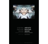 Artists’ Moving Image Cinema as Archive - Sarah Smith - Bloomsbury Academic - ebook (ePub) - Livre