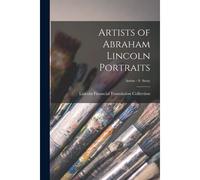 Artists Of Abraham Lincoln Portraits; Artists - S Story