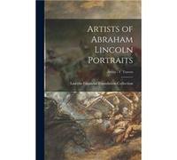 Artists of Abraham Lincoln Portraits Artists T Travers - Creative Media Partners LLC - Creative Media Partners LLC - Livre en Anglais Creative Media Partners LLCCreative Media Partners LLC (Auteur)