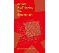 Artists Re:thinking the Blockchain - [Version Originale] Inconnu (Auteur)