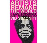 Artists Remake the World - Vid Simoniti - Yale University Press - Livre en Anglais - Hardback Vid SimonitiVid Simoniti (Auteur)