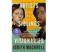 Artists, Siblings, Visionaries: The lives and loves of Gwen and Augustus John