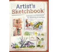 Artist's Sketchbook: Exercises and Techniques for Sketching on the Spot