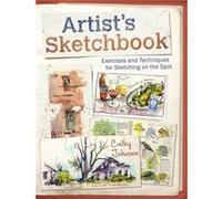Artist'S Sketchbook: Exercises And Techniques For Sketching On The Spot (Paperback) Cathy Johnson, (Auteur)