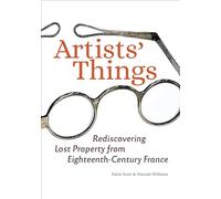 Artists' Things: Rediscovering Lost Property from Eighteenth-Century France