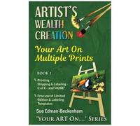 Artist's Wealth Creation: Your Art On Multiple Prints