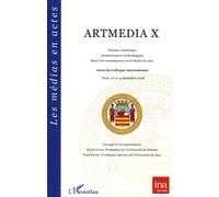 Artmedia X - Ethique, Esthétique, Communication Technologique Dans L'art Contemporain Ou Le Destin Du Sens