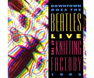 Arto Lindsay/Marc Ribot/Lydia Lunch/Alex Chilton - Dowton Does The Beatles