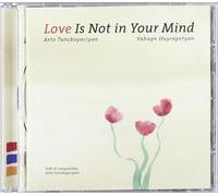 Arto Tuncboyaciyan - Love is Not in Your Mind [Import]