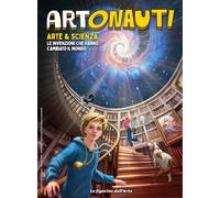 ARTONAUTI - L'album de Stickers sur l'art - Art et Science - Les Inventions Qui Ont changé Le Monde (Édition Italienne)