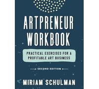 Artpreneur Workbook: The Step-by-Step Guide to Making a Sustainable Living with Your Art Business
