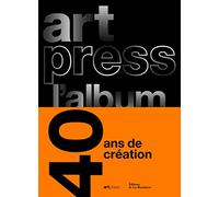 Artpress l'album: 40 ans pour la création