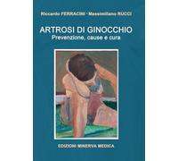 Artrosi di ginocchio. Prevenzione, cause e cura