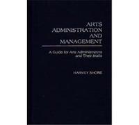 Arts Administration and Management Harvey Shore (Auteur)