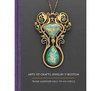 Arts And Crafts Jewelry In Boston : Frank Gardner Hale And His Circle