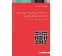 Arts and Crafts, Nietzsche und die frühe Brücke Theobald, Louisa (Auteur)