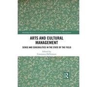 Arts and Cultural Management: Sense and Sensibilities in the State of the Field (Routledge Research in Creative and Cultural Industries Management) - [Version Originale] Inconnu (Auteur)