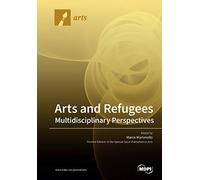 Arts and Refugees: Multidisciplinary Perspectives
