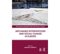 Arts-based Interventions and Social Change in Europe
