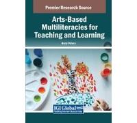 Arts-Based Multiliteracies For Teaching And Learning