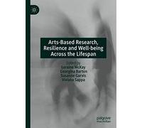 Arts-Based Research, Resilience And Well-Being Across The Lifespan