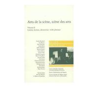 Arts de la scène (Volume II), scène des arts Limites, horizon, découvertes : mille plateaux - Collectif - Etudes Theatrales - broché - Revue