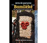 ARTS DE PARURES "BAMILEKE": Ndop, Toghu, perlage des peuples Grassfield du Cameroun
