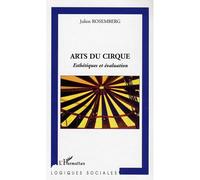 Arts du cirque Esthétiques et évaluation - Julien Rosemberg - L'harmattan - broché - Essai