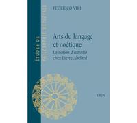 Arts du langage et noétique: La notion d'attentio chez Pierre Abélard