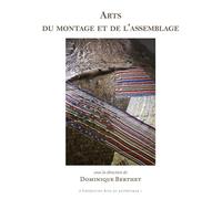 Arts du montage et de l’assemblage - Dominique Berthet - Pu.des Antilles - broché - Essai