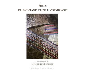 Arts du montage et de l’assemblage - Dominique Berthet - Pu.des Antilles - broché - Essai