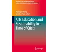 Arts Education And Sustainability In A Time Of Crisis