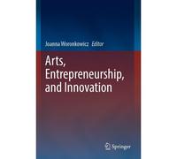 Arts, Entrepreneurship, And Innovation